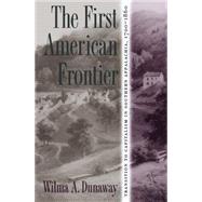 The First American Frontier by Dunaway, Wilma A., 9780807845400