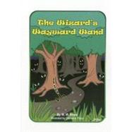 The Wizard's Wayward Wand by Rowe, W. W.; Filius, Charles A., 9780984375400