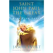 Saint John Paul the Great by Evert, Jason, 9780991375400