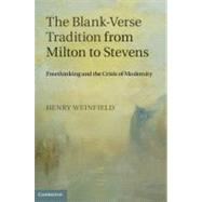 The Blank-Verse Tradition from Milton to Stevens by Weinfield, Henry, 9781107025400