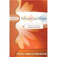Faith, Love, And Patience: A Guide to 2 Thessalonians by Shellenberger, Susie, 9781418505400