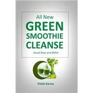 Green Smoothie Cleanse by Karma, Violet; Blaze, Coby; Paige, Lorraine, 9781503195400