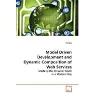 Model Driven Development and Dynamic Composition of Web Services by Cao, Fei, 9783639175400