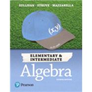 Elementary & Intermediate Algebra Plus MyLab Math -- 24 Month Title-Specific Access Card Package by Sullivan, Michael, III; Struve, Katherine R.; Mazzarella, Janet, 9780134775401