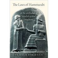 The Laws of Hammurabi At the Confluence of Royal and Scribal Traditions by Barmash, Pamela, 9780197525401