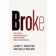 Broke by Hamilton, Laura T.; Nielsen, Kelly, 9780226605401