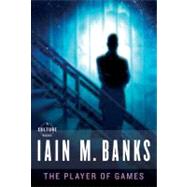 The Player of Games by Banks, Iain M., 9780316005401