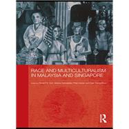 Race and Multiculturalism in Malaysia and Singapore by Goh; Daniel P.S., 9780415625401