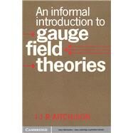 An informal introduction to gauge field theories by Ian J. R. Aitchison, 9780521245401