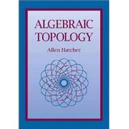 Algebraic Topology by Allen Hatcher, 9780521795401
