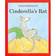 Cinderella's Rat by Meddaugh, Susan, 9780618125401