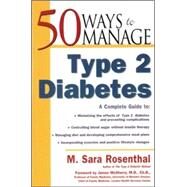 50 Ways to Manage Type 2 Diabetes by Rosenthal, M. Sara, 9780737305401
