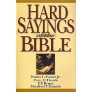 Hard Sayings of the Bible by Kaiser, Walter C., Jr.; Davids, Peter H.; Bruce, F. F.; Brauch, Manfred T., 9780830815401