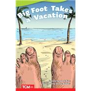 Big Foot Takes a Vacation ebook by Dona Herweck Rice, 9781087605401