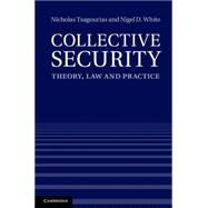 Collective Security by Tsagourias, Nicholas; White, Nigel D., 9781107015401