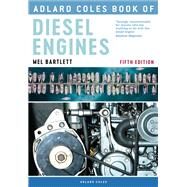Adlard Coles Book of Diesel Engines by Bartlett, Mel, 9781472955401