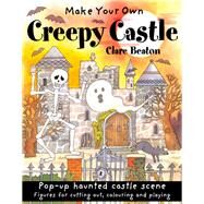 Make Your Own Creepy Castle by Beaton, Clare; Beaton, Clare, 9781902915401