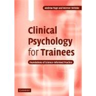 Clinical Psychology for Trainees: Foundations of Science-Informed Practice by Andrew C. Page , Werner G. K. Stritzke, 9780521615402