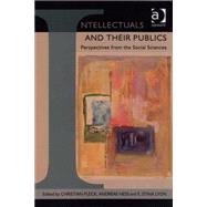 Intellectuals and their Publics: Perspectives from the Social Sciences by Hess,Andreas, 9780754675402