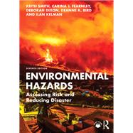 Environmental Hazards: Assessing Risk and Reducing Disaster by Smith; Keith, 9780815365402