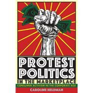 Protest Politics in the Marketplace by Heldman, Caroline, 9781501715402