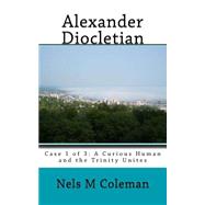 Alexander Diocletian by Coleman, Nels Matthew, 9781502705402
