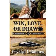 Win, Love, or Draw by Barnes, Crystal L., 9781518645402