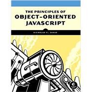 The Principles of Object-oriented Javascript by Zakas, Nicholas C., 9781593275402