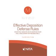 Effective Deposition Defense Rules What You Need to Do to Defend Your Fact and Expert Witness Well by Malone, David M.; Malone, Ryan M., 9781601565402