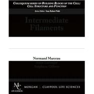 Intermediate Filaments by Marceau, Normand; Loranger, Anne; Gilbert, Stphane, 9781615045402