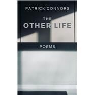 The Other Life Poetry by Connors, Patrick, 9781771615402