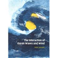 The Interaction of Ocean Waves and Wind by Peter Janssen, 9780521465403