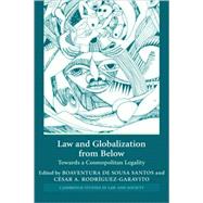 Law and Globalization from Below: Towards a Cosmopolitan Legality by Edited by Boaventura de Sousa Santos , César A. Rodríguez-Garavito, 9780521845403