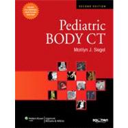 Pediatric Body CT by Siegel, Marilyn J.; Babyn, Paul S. (CON); Lee, Edward Y., Ph.D. (CON), 9780781775403