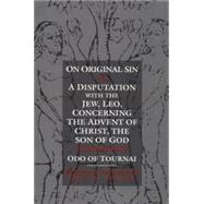 On Original Sin, and a Disputation With the Jew, Leo, Concerning the Advent of Christ, the Son of God by Resnick, Irven M., 9780812215403