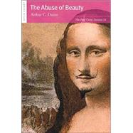 The Abuse of Beauty The Paul Carus Lectures 21 by Danto, Arthur C., 9780812695403