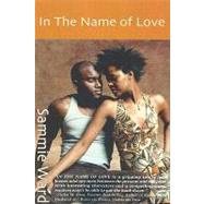 In The Name Of Love by Ward, Sammie, 9780976355403