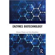 Enzymes Biotechnology by Kusum Chopra; Hiru Ranabhatt, 9781003735403