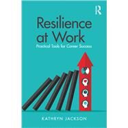 Building a Resilient Job Search: A practical guide for career coaches and job hunters by Jackson; Kathryn, 9781138305403