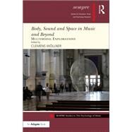 Body, Sound and Space in Music and Beyond: Multimodal Explorations by Wllner; Clemens, 9781472485403