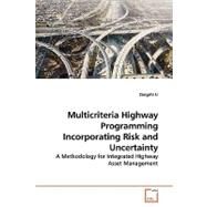 Multicriteria Highway Programming Incorporating Risk and Uncertainty by Li, Zongzhi, 9783639145403
