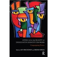 Living With the Reality of Dissociative Identity Disorder by Bowlby, Xenia, 9780367325404