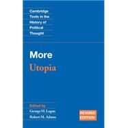 More: Utopia by Thomas More , Edited by George M. Logan , Robert M. Adams, 9780521525404