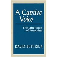 A Captive Voice by Buttrick, David, 9780664255404
