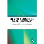 Sustainable Communities and Green Lifestyles: Consumption and Environmentalism by Chitewere; Tendai, 9781138775404