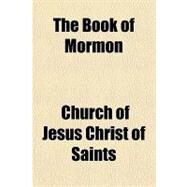 The Book of Mormon by Church of Jesus Christ of Latter-day-sai, 9781153695404