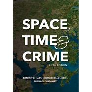 Space, Time, and Crime by Hart, Timothy C.; Lersch, Kim Michelle; Chataway, Michael, 9781531015404