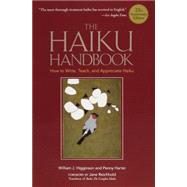 The Haiku Handbook -25th Anniversary Edition How to Write, Teach, and Appreciate Haiku by Higginson, William J.; Harter, Penny; Reichhold, Jane, 9781568365404