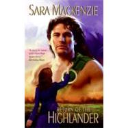 Return of the Highlander (The Immortal Warriors) by MACKENZIE SARA, 9780060795405