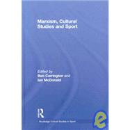 Marxism, Cultural Studies and Sport by Carrington; Ben, 9780415375405